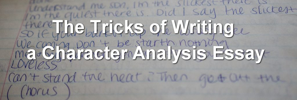 the-tricks-of-writing-a-character-analysis-essay-xpertwriters